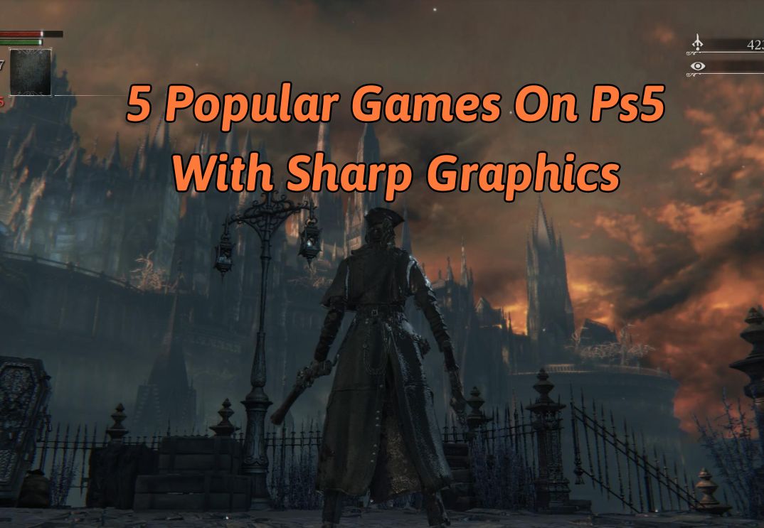 5 Popular Games On Ps5 With Sharp Graphics